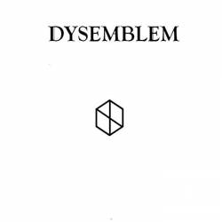 Dysemblem : Some Never Do